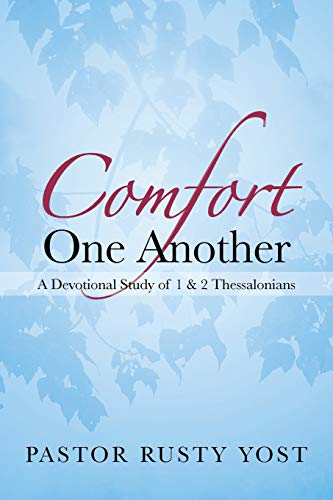 Comfort One Another: A Devotional Study of 1 & 2 Thessalonians