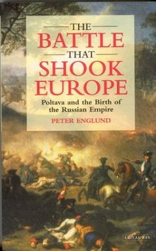 The Battle That Shook Europe: Poltava and the Birth of the Russian Empire