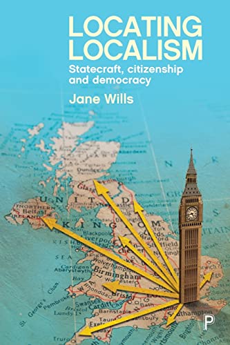 Locating localism: Statecraft, Citizenship and Democracy