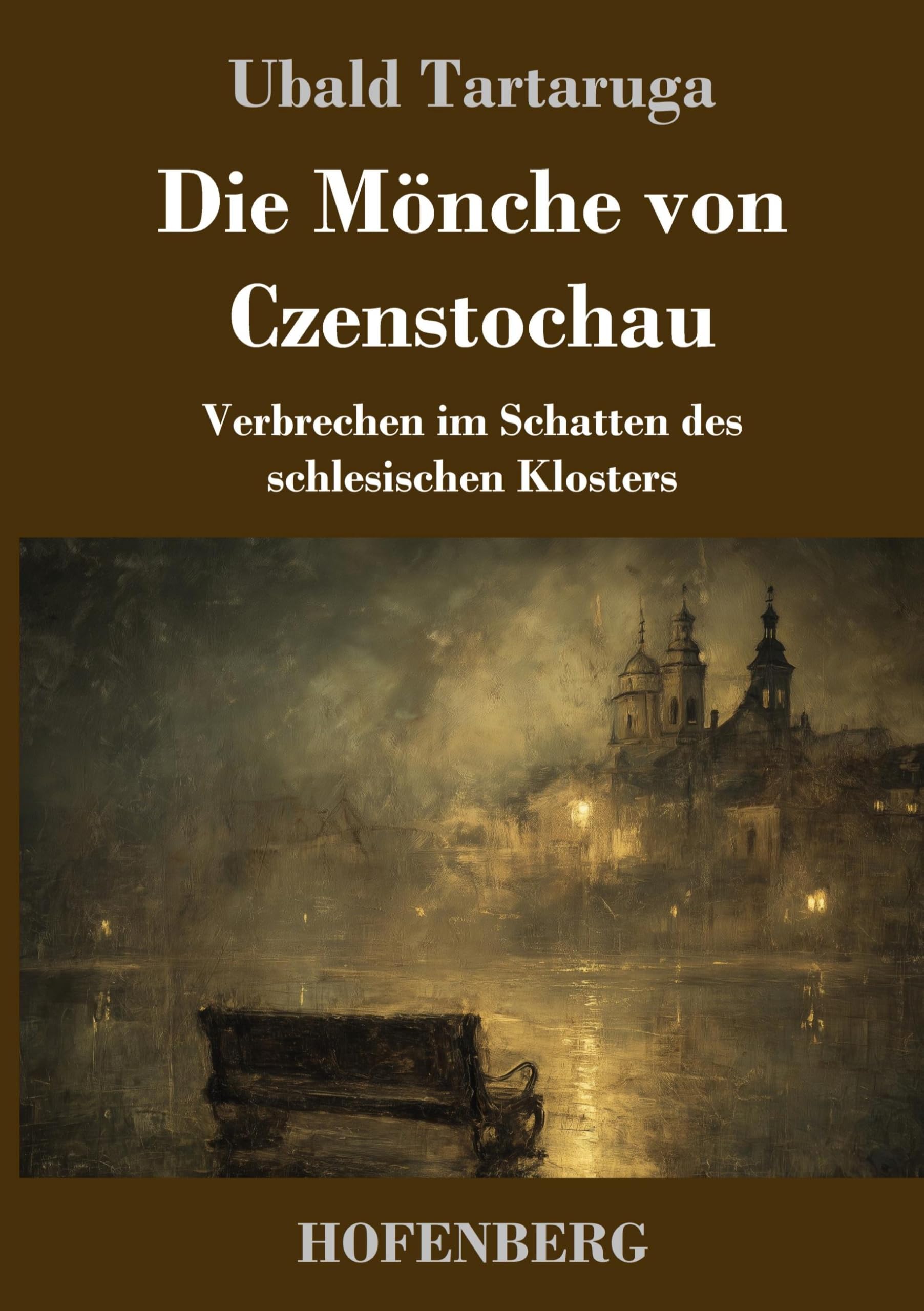 Die Mönche von Czenstochau: Verbrechen im Schatten des schlesischen Klosters