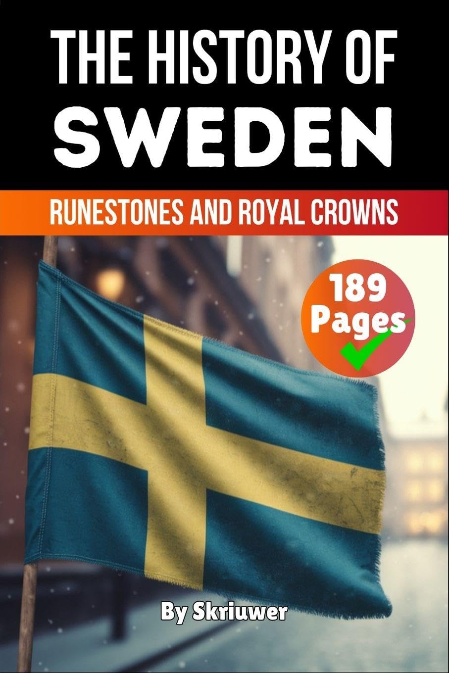 The History of Sweden: Runestones and Royal Crowns (Pocketbook Edition)