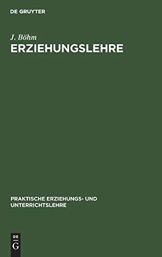 Erziehungslehre (Praktische Erziehungs- und Unterrichtslehre, 1, Band 1)