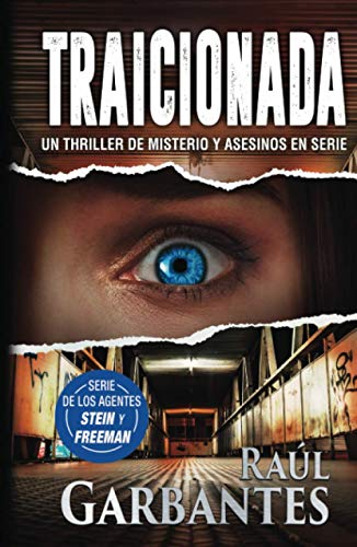 Traicionada: Un thriller de misterio y asesinos en serie (Agentes del FBI Julia Stein y Hans Freeman, Band 3)