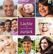 Lächle - und die Welt lächelt zurück