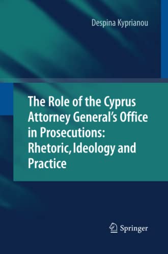 The Role of the Cyprus Attorney General's Office in Prosecutions: Rhetoric, Ideology and Practice