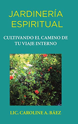 Jardinería espiritual: Cultivando el camino de tu viaje interno