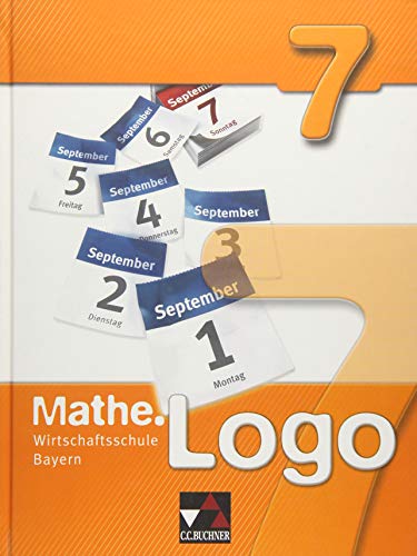 MatheLogo - Wirtschaftsschule Bayern   MatheLogo Wirtschaftsschule 7 - Anita Blasig Eva Fischer Attilio Forte Andreas Gilg Michael Kleine Matthias Ludwig Gebunden