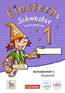 Einsterns Schwester - Erstlesen - Ausgabe 2015: 1. Schuljahr - Leicht gemacht: Druckschrift: Buchstabenheft 4