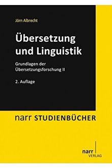 Übersetzung und Linguistik: Grundlagen der Übersetzungsforschung II (Narr Studienbücher)