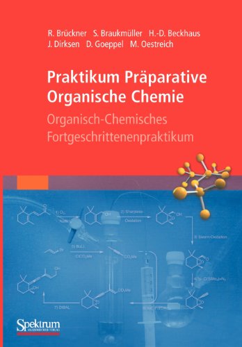 Praktikum Präparative Organische Chemie. Organisch-chemisches Fortgeschrittenenpraktikum