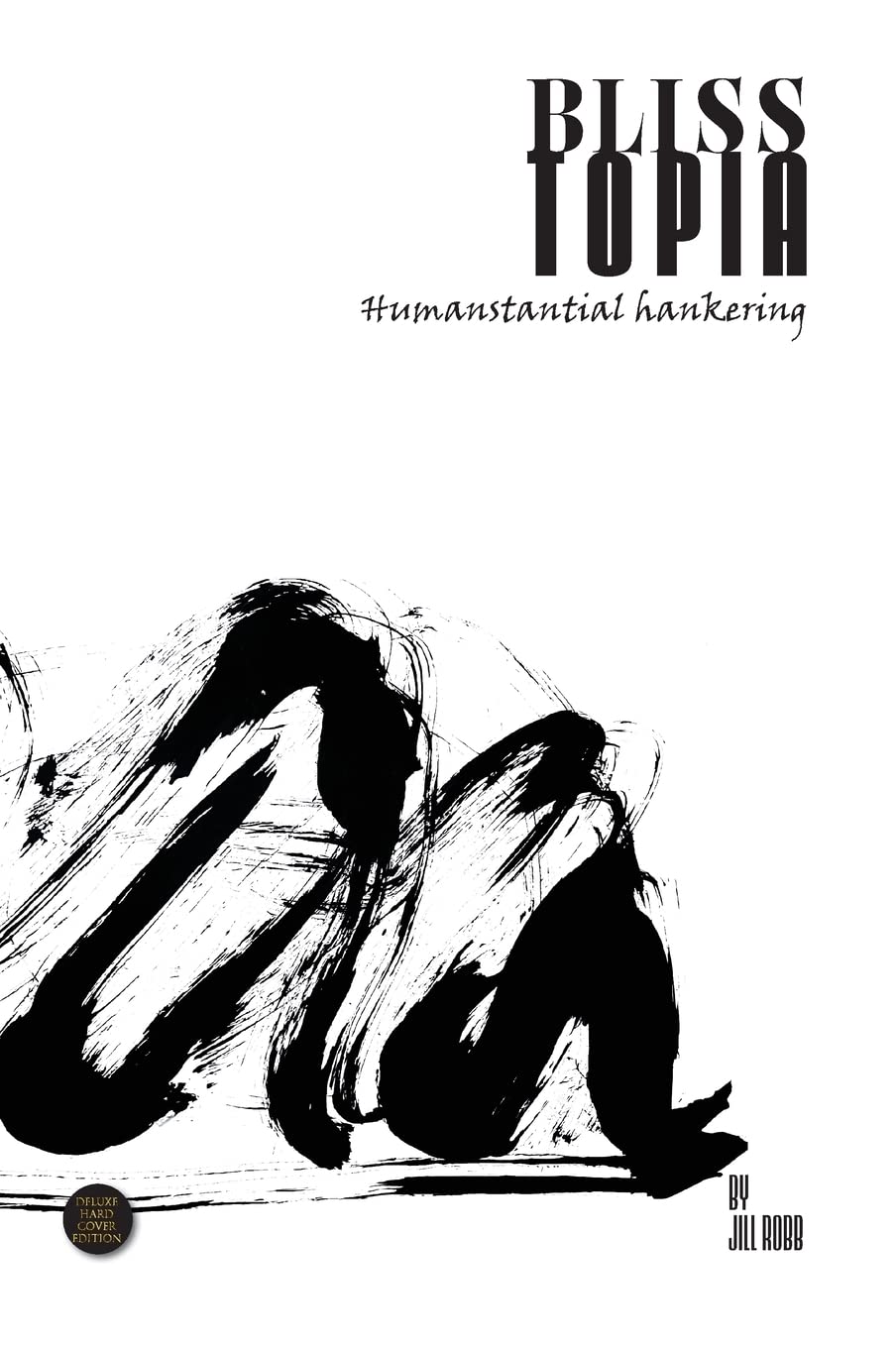 Blisstopia: Humanstantial hankering (A Sumi-E Art Story, Band 3)