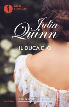 Il duca e io. Serie Bridgerton (Vol. 1) (Oscar bestsellers)