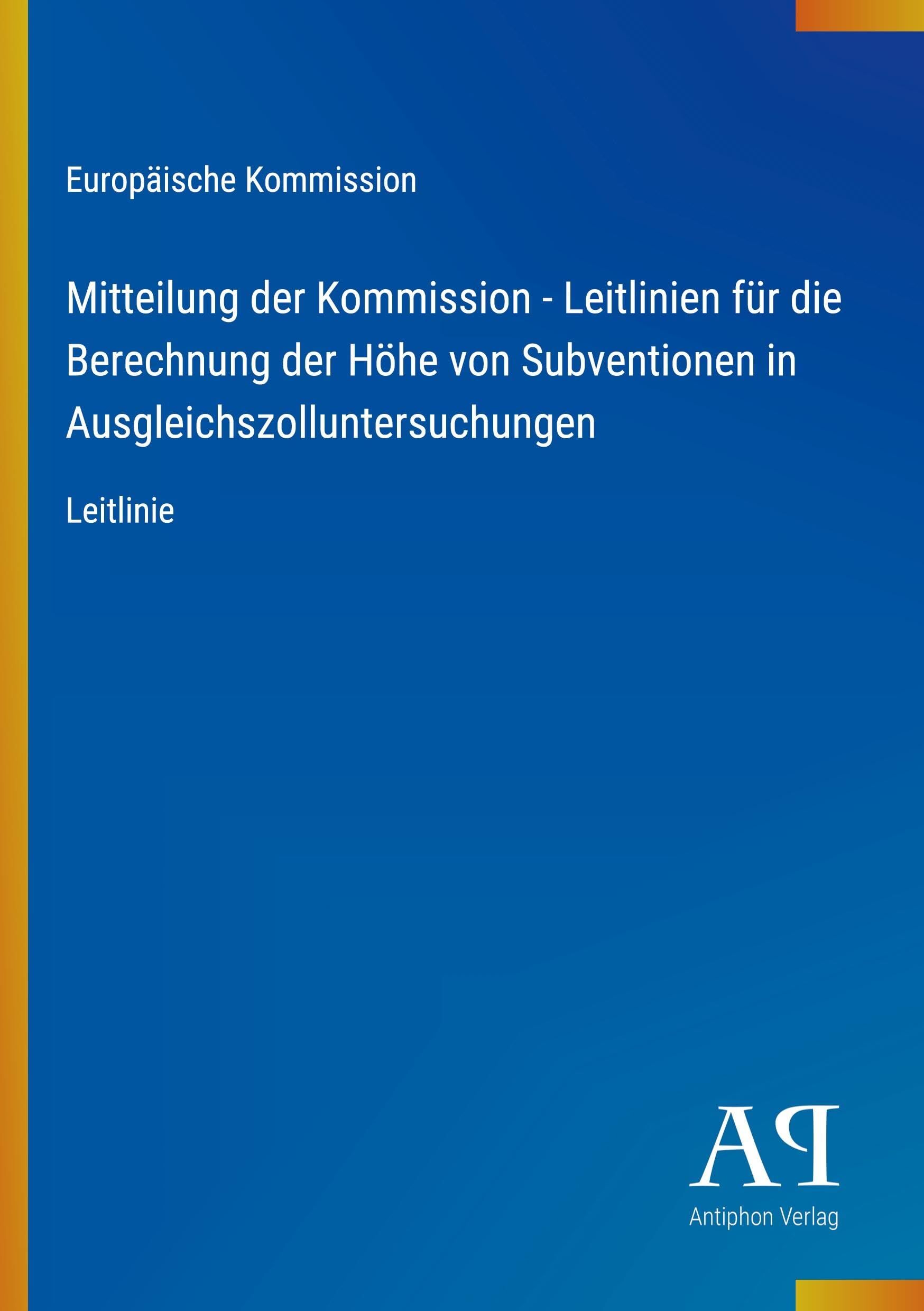 Mitteilung der Kommission - Leitlinien für die Berechnung der Höhe von Subventionen in Ausgleichszolluntersuchungen