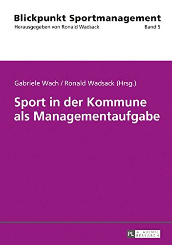 Sport in der Kommune als Managementaufgabe (Blickpunkt Sportmanagement)