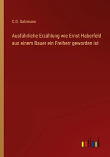 Ausführliche Erzählung wie Ernst Haberfeld aus einem Bauer ein Freiherr geworden ist