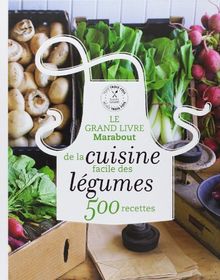 Le grand livre Marabout de la cuisine facile des légumes : 500 recettes