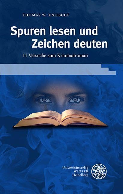 Spuren lesen und Zeichen deuten: 11 Versuche zum Kriminalroman (Beiträge zur neueren Literaturgeschichte)