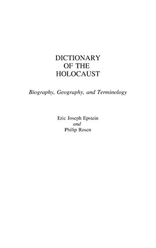 Dictionary of the Holocaust: Biography, Geography, and Terminology