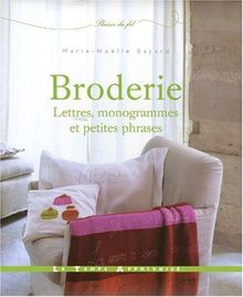 Broderie : lettres, monogrammes et petites phrases