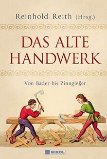 Das alte Handwerk: Von Bader bis Zinngießer