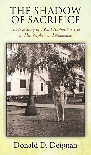 THE SHADOW OF SACRIFICE: The True Story of a Pearl Harbor Survivor and his Nephew and Namesake