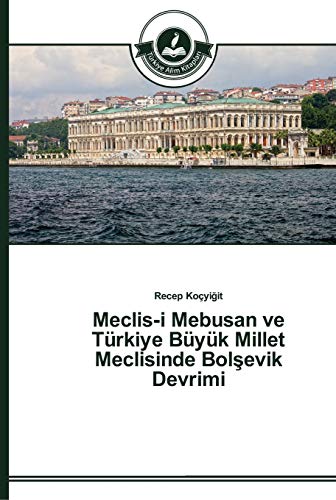 Meclis-i Mebusan ve Türkiye Büyük Millet Meclisinde Bolşevik Devrimi