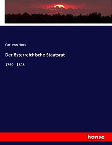 Der österreichische Staatsrat: 1760 - 1848