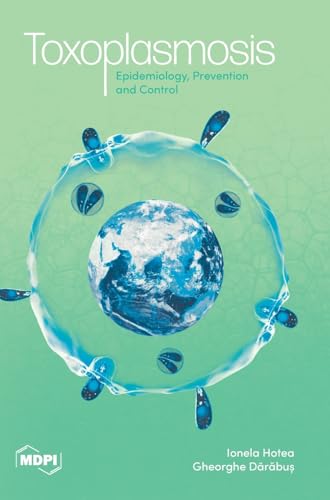 Toxoplasmosis: Epidemiology, Prevention and Control