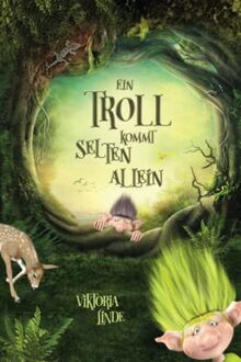 Ein Troll kommt selten allein: Ein spannendes Kinderbuch für Mädchen und Jungen ab 7 Jahren zum Vorlesen und Selberlesen.