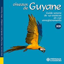 Oiseaux de Guyane - Guide Sonore de 140 Especes en: GUIDE SONORE DE 140 ESPÈCES EN 256 ENREGISTREMENTS