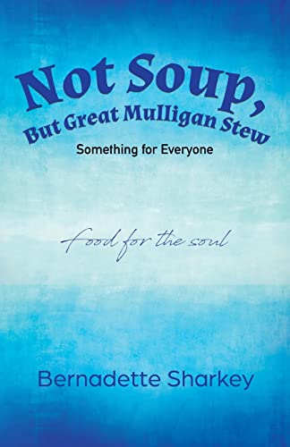 Not Soup, But Great Mulligan Stew: Something for Everyone