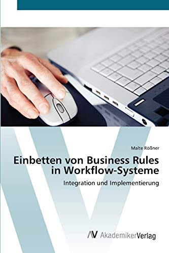 Einbetten von Business Rules in Workflow-Systeme: Integration und Implementierung