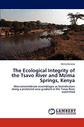 The Ecological Integrity of the Tsavo River and Mzima Springs, Kenya: Macroinvertebrate assemblages as bioindicators along a protected area gradient in the Tsavo River watershed