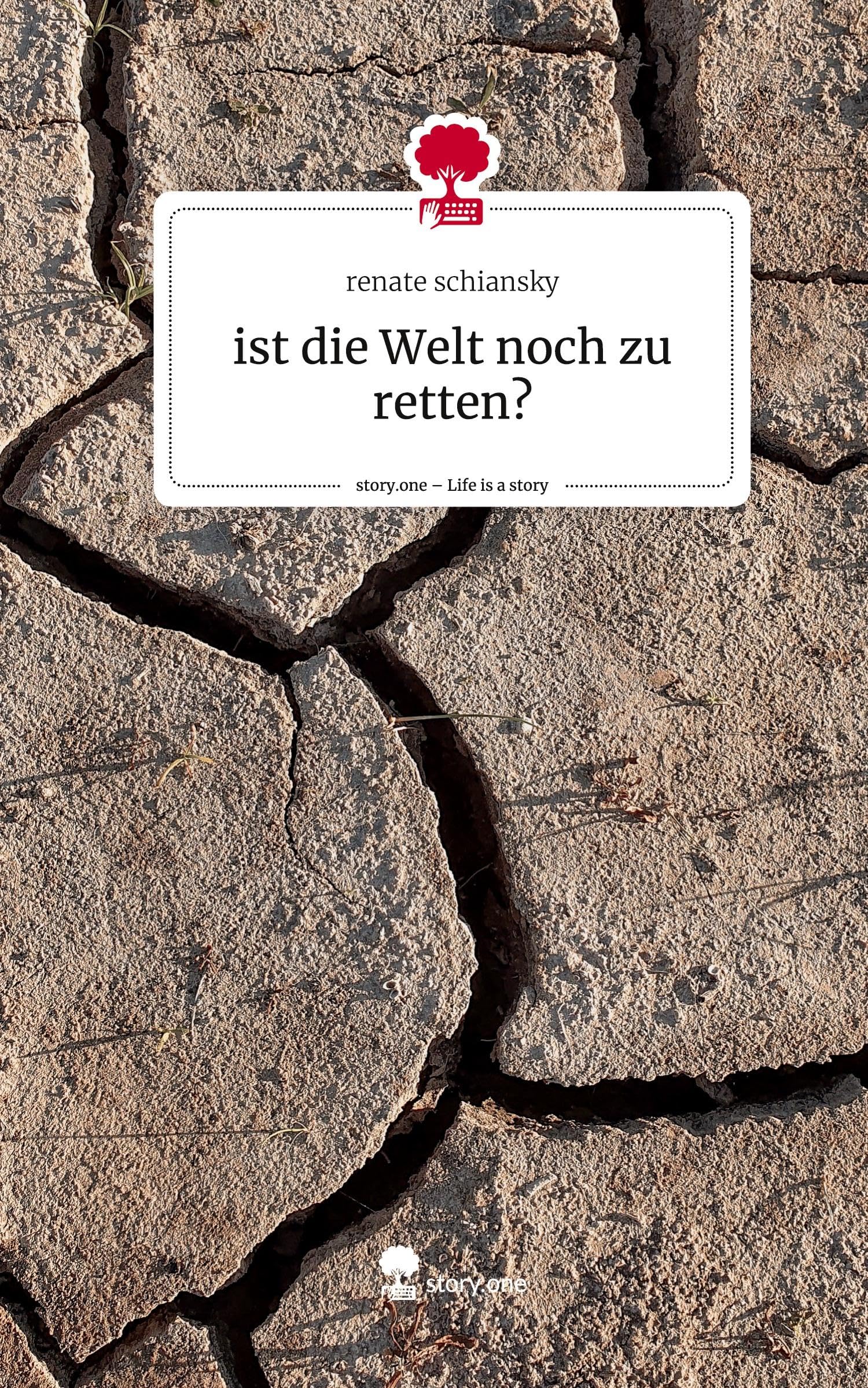 ist die Welt noch zu retten?. Life is a Story - story.one: DE
