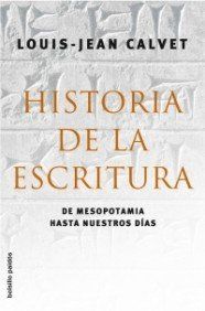 Historia de la escritura : de Mesopotamia hasta nuestros días (Bolsillo Paidós)