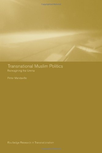 Transnational Muslim Politics: Reimagining the Umma (Routledge Research in Transnationalism)