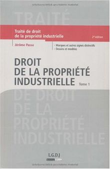 Droit de la propriété industrielle. Vol. 1. Marques et autres signes distinctifs, dessins et modèles