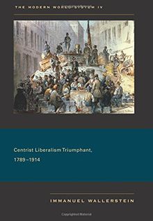 Modern World-System IV: Centrist Liberalism Triumphant, 1789-1914