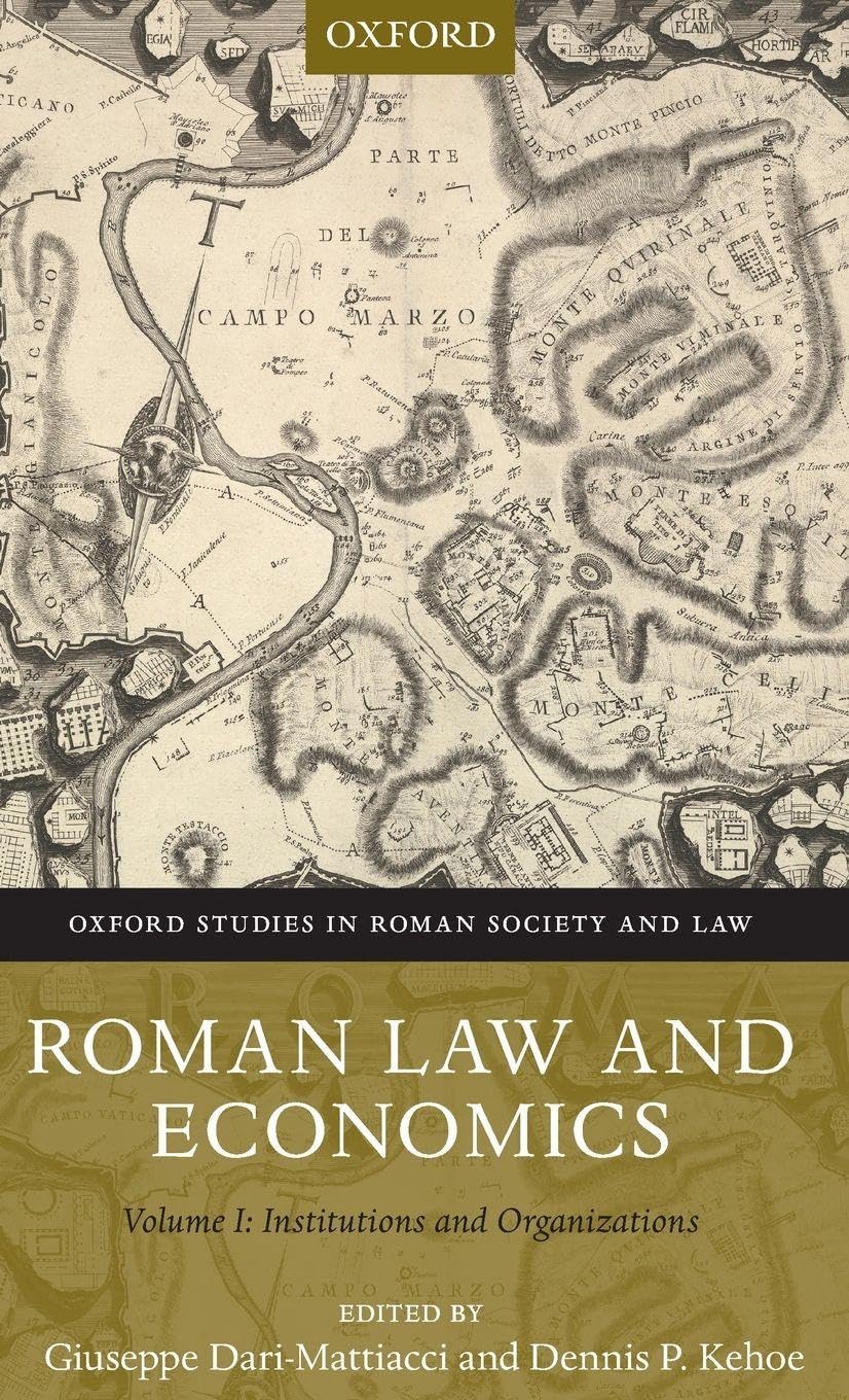 ROMAN LAW & ECONOMICS VOL 1 OSRSL C: Institutions and Organizations (Oxford Studies in Roman Society and Law, Band 1)