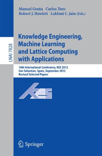 Manuel Graña Knowledge Engineering, Machine Learning And Lattice Computing With Applications, 16th International Conference, Kes 2012, San Sebastian, Spain, ...
