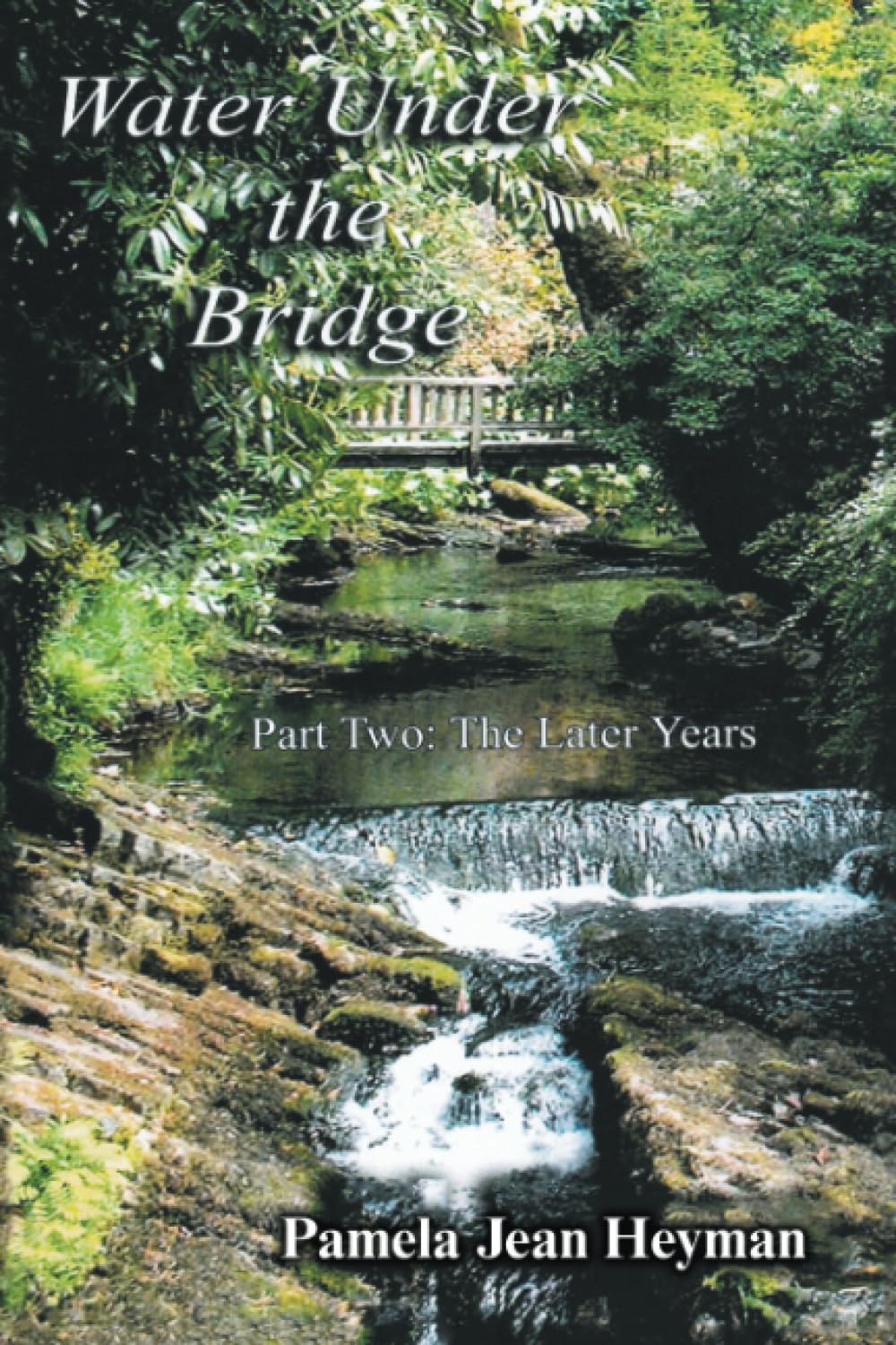 Water Under the Bridge: Part Two: The Later Years