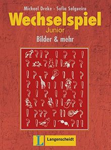 Wechselspiel Junior: Bilder und mehr. Interaktive Arbeitsblätter für junge Deutschlernende. Buch