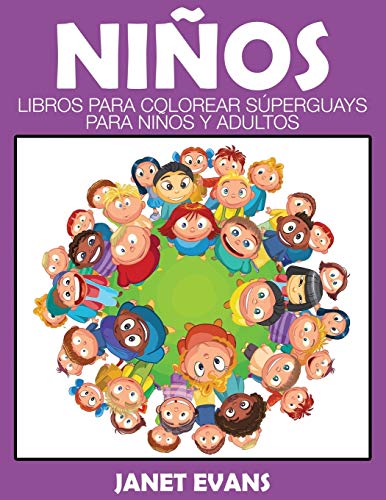 Ninos: Libros Para Colorear Superguays Para Ninos y Adultos