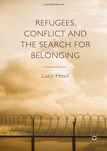 Refugees, Conflict and the Search for Belonging