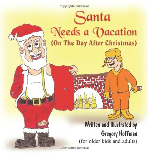 Santa Needs a Vacation (on the Day After Christmas)