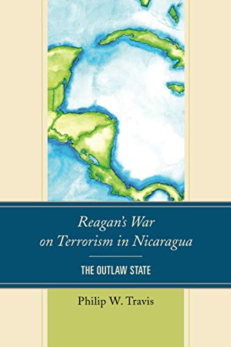 Reagan's War on Terrorism in Nicaragua: The Outlaw State