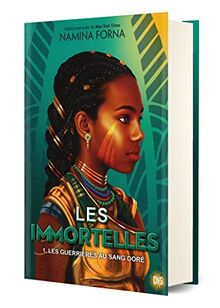 Les immortelles. Vol. 1. Les guerrières au sang doré