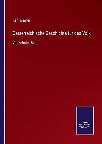Oesterreichische Geschichte für das Volk: Vierzehnter Band