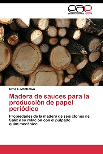 Madera de sauces para la producción de papel periódico: Propiedades de la madera de seis clones de Salix y su relación con el pulpado quimimecánico