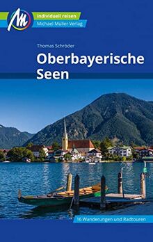 Oberbayerische Seen Reiseführer Michael Müller Verlag: Individuell reisen mit vielen praktischen Tipps. (MM-Reisen)